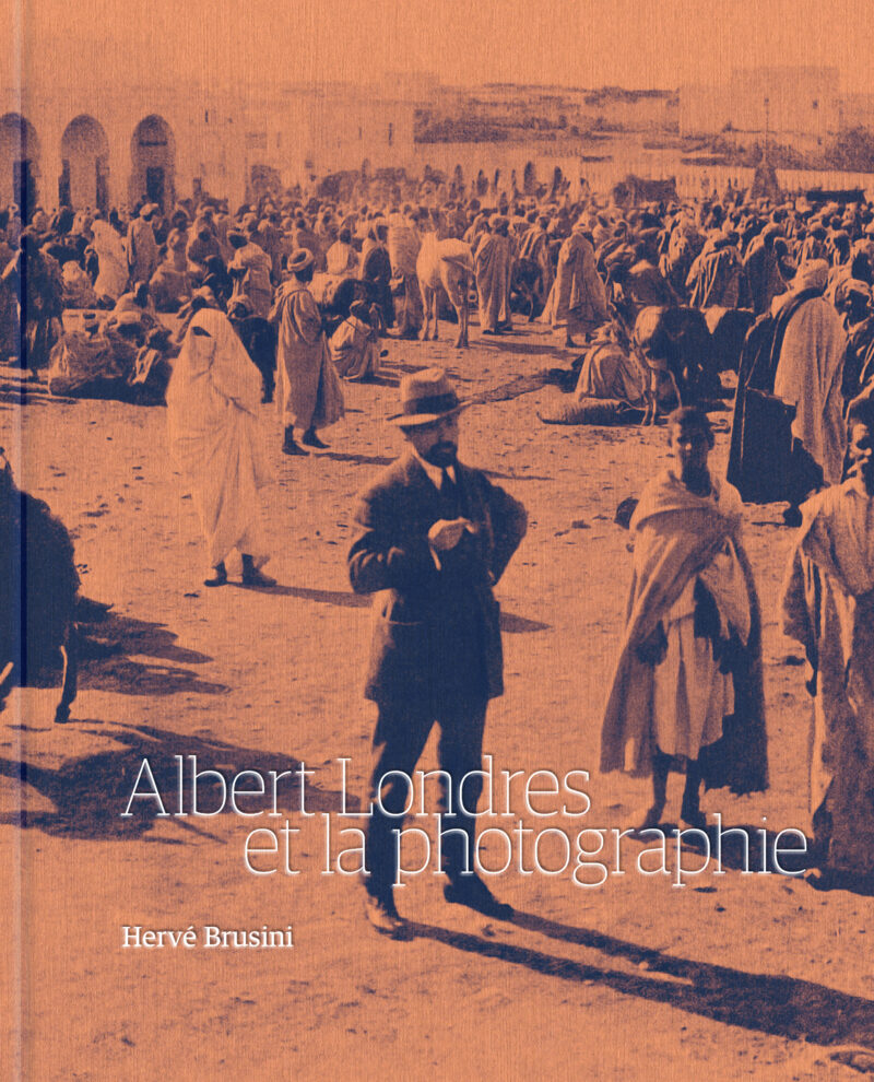 Couverture du livre Albert Londres et la photographie